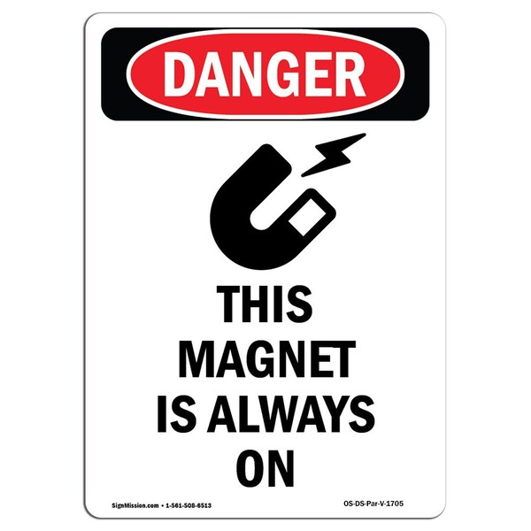 Signmission OSHA Danger Sign, This Magnet Is Always On, 18in X 12in Rigid Plastic, 12" W, 18" L, Portrait OS-DS-P-1218-V-1705 - main